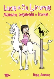 Lucie et sa licorne - Attention, traversée de licorne - Bande dessinée jeunesse - Dès 8 ans