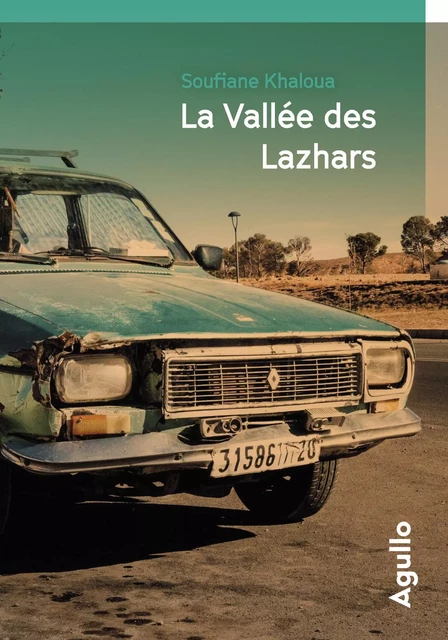 La Vallée des Lazhars - Soufiane Khaloua - Agullo Editions