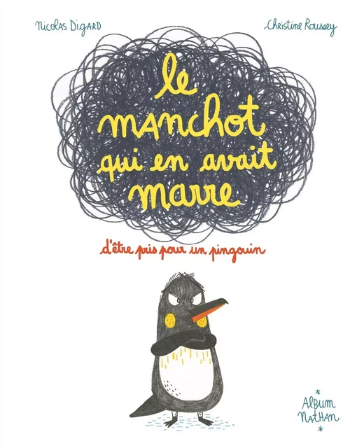 Le manchot qui en avait marre d'être pris pour un pingouin - Nicolas Digard - Nathan