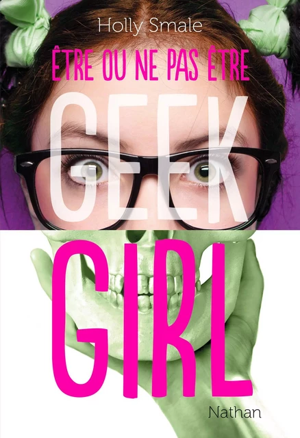 Geek Girl - Être ou ne pas être - Holly Smale - Nathan