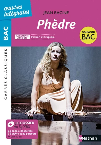 Phèdre de Racine - BAC Français 1re 2022 - Parcours associé Passion et tragédie - édition intégrale - Carrés Classiques Oeuvres Intégrales - EPUB 2022 -  RACINE, Françoise Rio, A. Moussier - Nathan