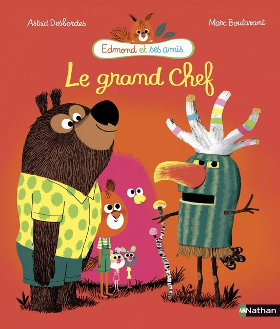 Le grand chef - Edmond et ses amis - Dès 3 ans - Astrid Desbordes - Nathan