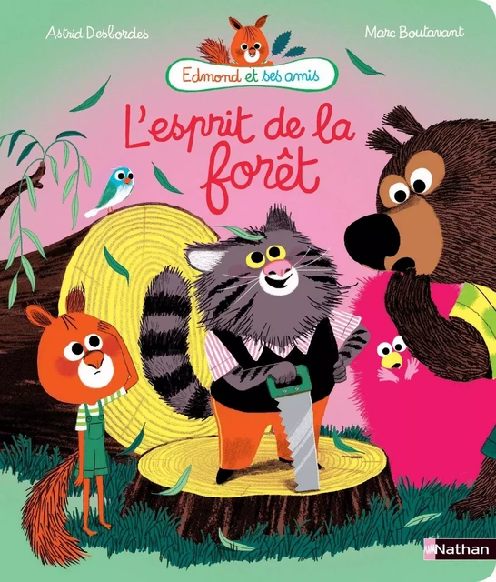 L'esprit de la forêt - Edmond et ses amis - Album dès 4 ans - Astrid Desbordes - Nathan