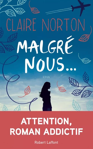 Malgré nous... - Claire Norton - Groupe Robert Laffont