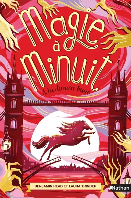 Magie à minuit - La dernière heure - Tome 3 - Roman dès 9 ans - Laura Trinder, Benjamin Read - Nathan