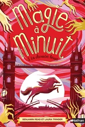 Magie à minuit - La dernière heure - Tome 3 - Roman dès 9 ans