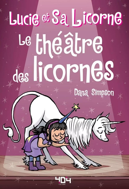 Lucie et sa licorne - Le théâtre des licornes - Bande dessinée jeunesse - Dès 8 ans - Dana Simpson - edi8