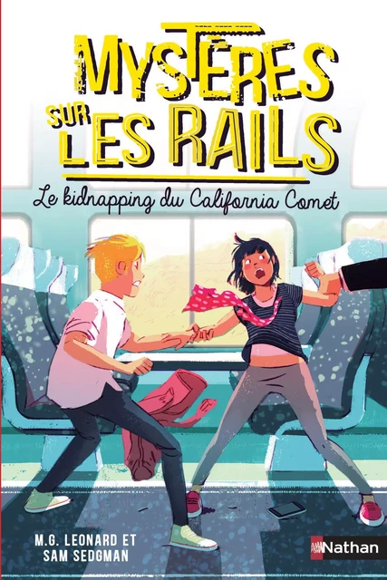 Mystères sur les rails - Le kidnapping du California Comet - Tome 2 - Roman dès 9 ans - M.G. Leonard, Sam Sedgman - Nathan