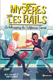 Mystères sur les rails - Le kidnapping du California Comet - Tome 2 - Roman dès 9 ans