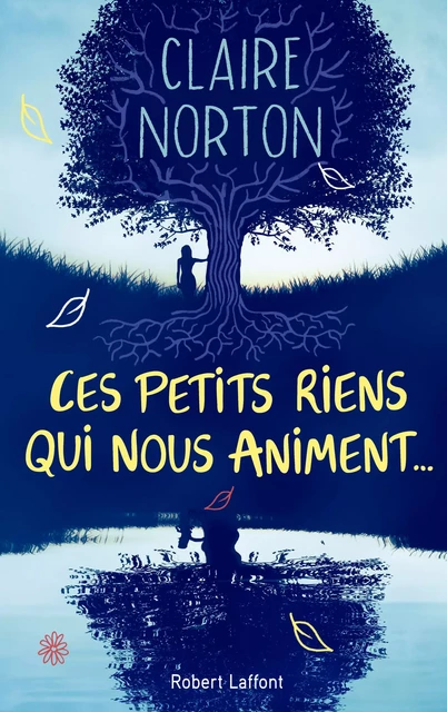 Ces petits riens qui nous animent... - Claire Norton - Groupe Robert Laffont