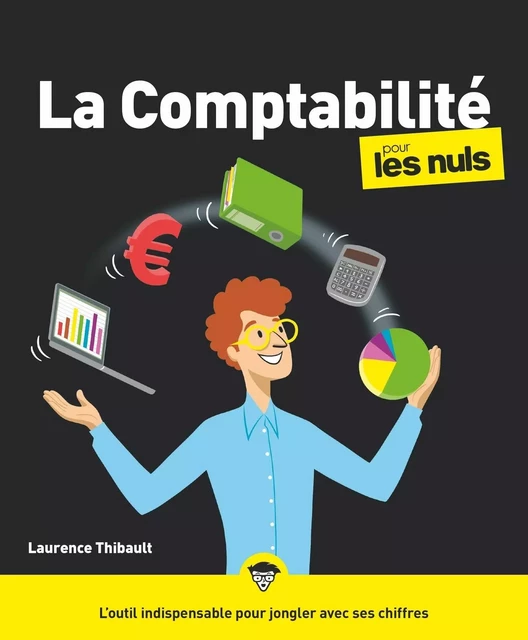 La comptabilité pour les Nuls : Livre de comptabilité, Comprendre la comptabilité pour améliorer son business et sa gestion d'entreprise, Outil indispensable pour jouer avec les chiffres - Laurence Thibault - edi8