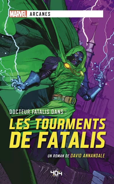 Marvel Arcanes - Les Tourments de Fatalis - Roman super-héros - Officiel - Dès 14 ans et adulte - 404 éditions - David Annandale - edi8