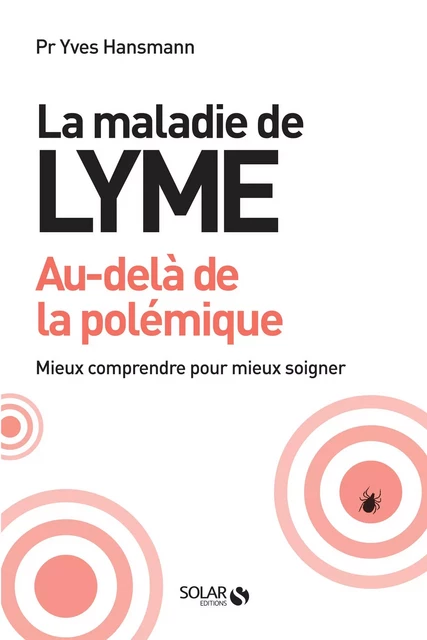 La maladie de lyme, au-delà de la polémique - Yves Hansmann - edi8