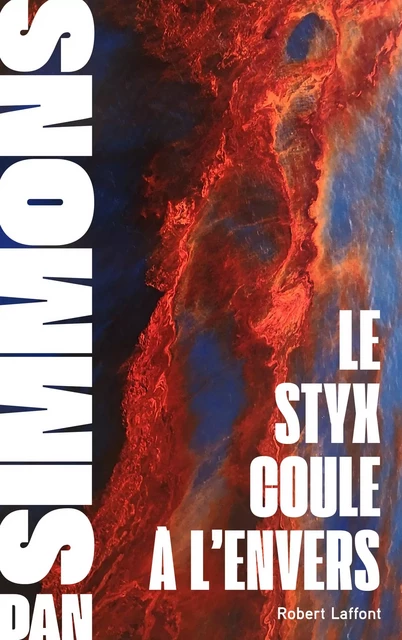 Le Styx coule à l'envers - Dan Simmons - Groupe Robert Laffont