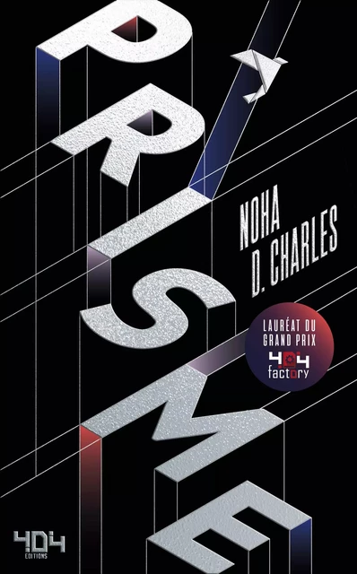 Prisme - Grand Prix 404 Factory - Roman young adult - Science-Fiction - Dès 14 ans - Noha D. Charles - edi8