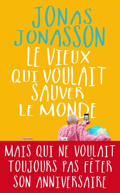 Le Vieux qui voulait sauver le monde - Jonas Jonasson - Place des éditeurs