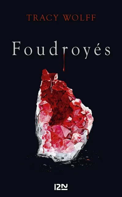 Assoiffés - tome 02 : Foudroyés - Tracy Wolff - Univers Poche