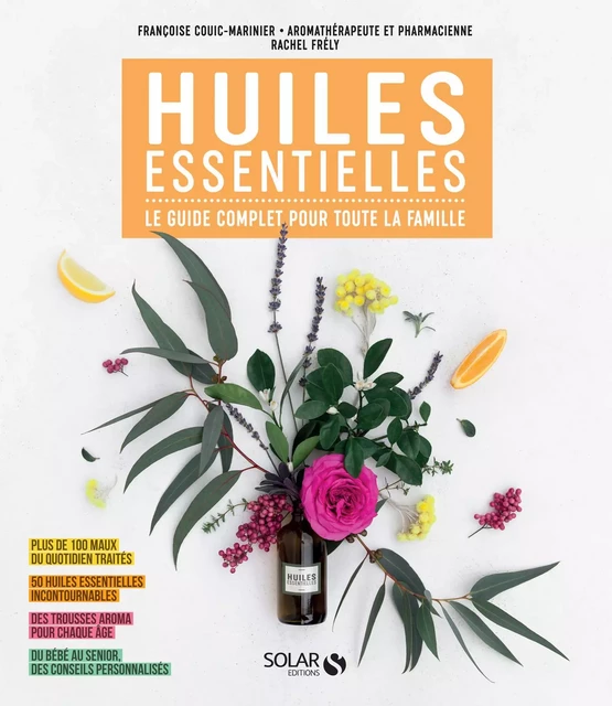 Huiles essentielles : Le guide complet pour toute la famille - Françoise Couic-Marinier, Rachel Frély - edi8