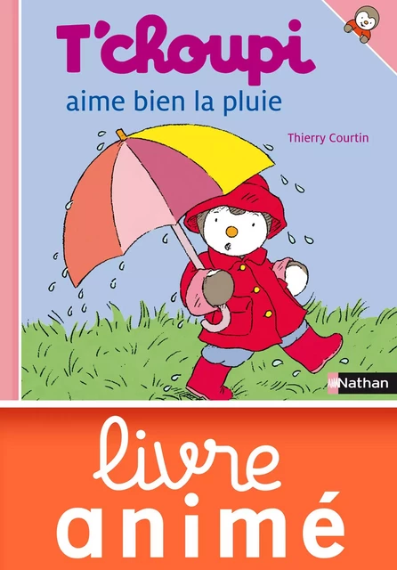 T'choupi aime bien la pluie - Thierry Courtin - Nathan