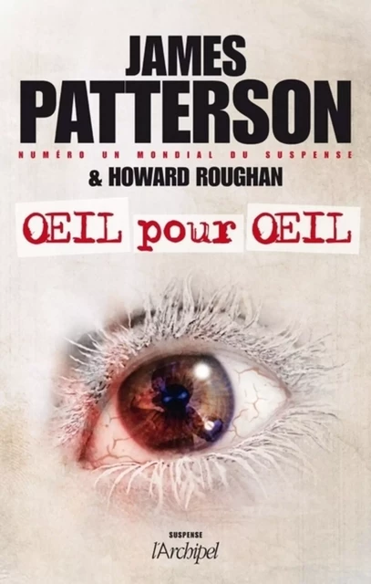 Oeil pour oeil - James Patterson, Howard Roughan - L'Archipel