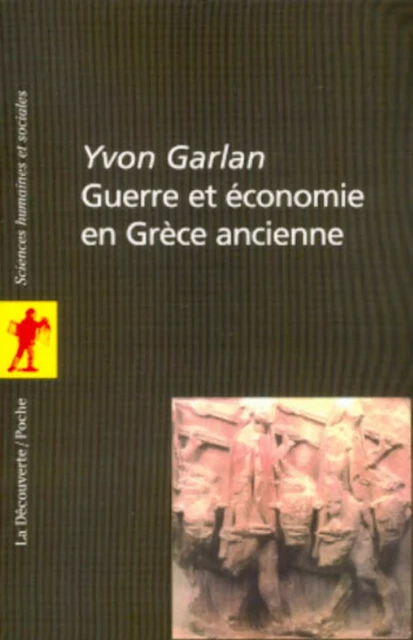 Guerre et économie en Grèce ancienne - Yvon Garlan - La Découverte