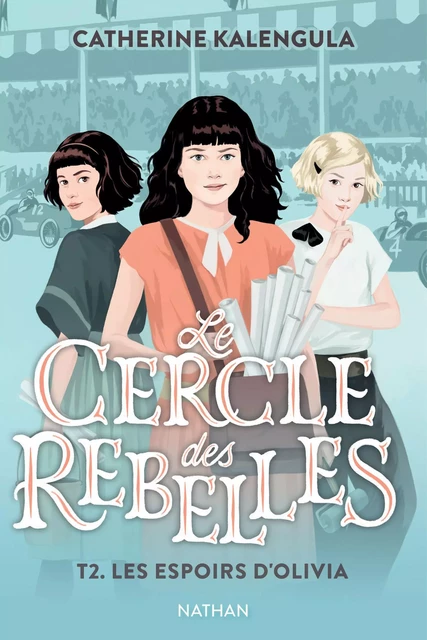 Le rêve d'Olivia - Le cercle des rebelles Tome 2 - Dès 9 ans - Catherine Kalengula - Nathan