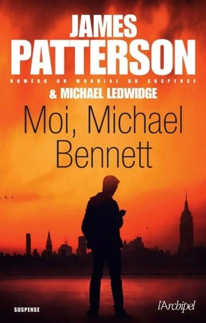 Moi, Michael Bennett - James Patterson, Michael Ledwidge - L'Archipel