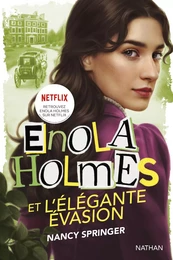 Enola Holmes et l'élégante évasion - Dès 12 ans