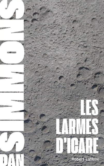 Les Larmes d'Icare - Dan Simmons - Groupe Robert Laffont