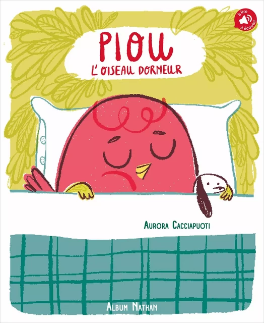 Piou, l'oiseau dormeur - Album - Dès 3 ans - Livre numérique - Aurora Cacciapuoti - Nathan