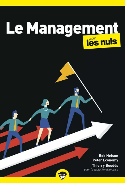 Le management pour les Nuls : Livre de management, Apprendre à diriger les autres et se diriger soi-même efficacement, Manager son équipe au quotidien et développer son leadership - Thierry Boudès, Peter ECONOMY, Bob NELSON - edi8