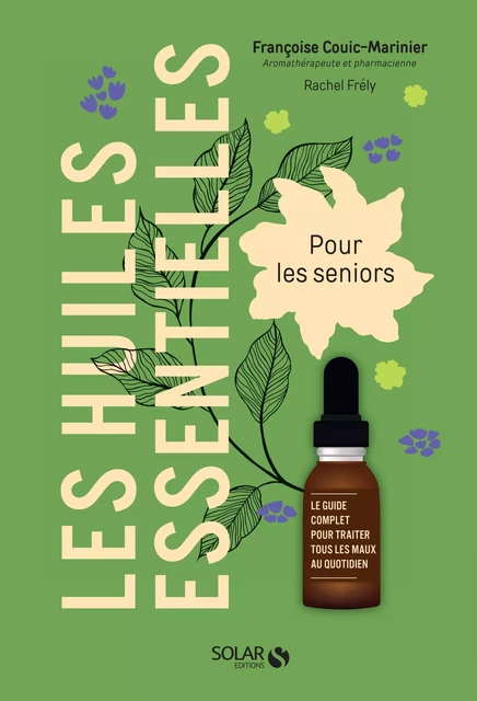 Les huiles essentielles pour les seniors - Françoise Couic-Marinier, Rachel Frély - edi8