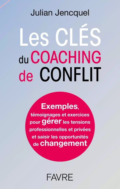 Les clés du coaching de conflit - Julian Jencquel - Groupe Libella