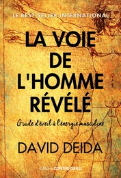 La voie de l'homme révélé - Guide d'éveil à l'énergie masculine