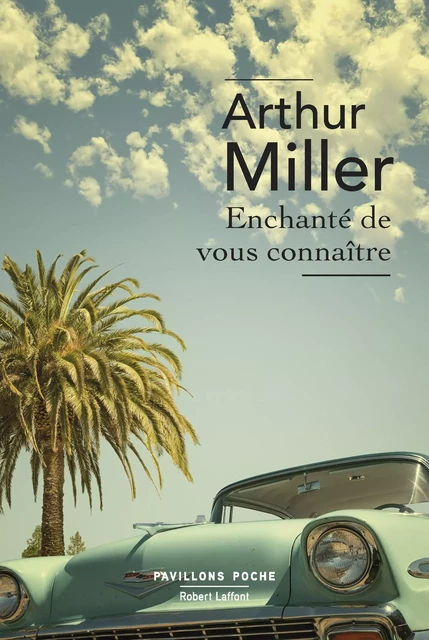 Enchanté de vous connaître - Arthur Miller - Groupe Robert Laffont