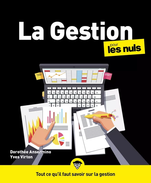 La gestion pour les Nuls : Livre de gestion, Découvrir les bases de la gestion, Devenir un gestionnaire averti grâce aux bases de la finance d'entreprise, du contrôle de gestion et du budget - Dorothée ANSERMINO, Yves VIRTON - edi8