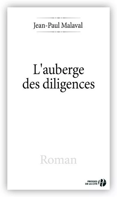 L'Auberge des diligences - Jean-Paul Malaval - Place des éditeurs