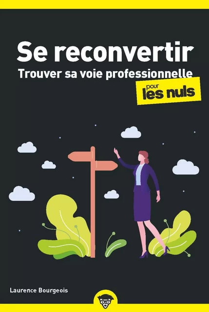 Se reconvertir pour les Nuls - Changer de voie professionnelle, poche - Laurence Bourgeois - edi8