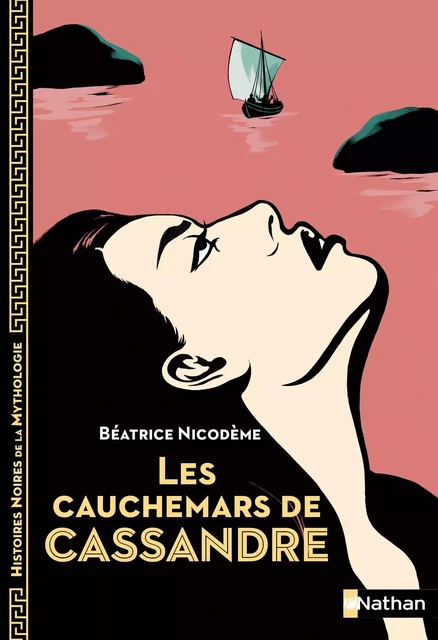 Les Cauchemars de Cassandre - - Histoires noires de la Mythologie - Dès 12 ans - Livre numérique - Béatrice Nicodème - Nathan