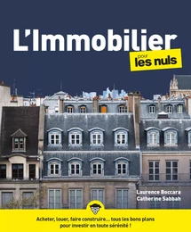 L'immobilier pour les Nuls : Livre sur l'immobilier, Découvrir les bases et les notions de l'immobilier, Connaître le marché et la législation sur la fiscalité immobilière pour mieux investir