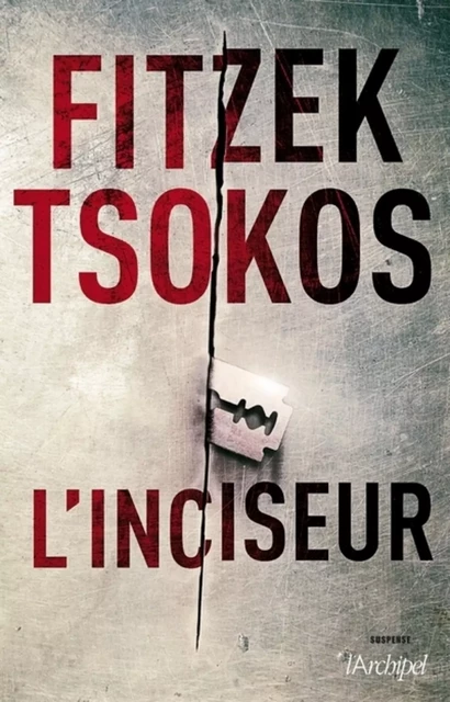 L'inciseur - Sebastian Fitzek, Michael Tsokos - L'Archipel