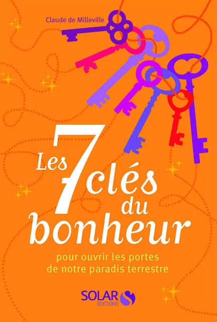 Les 7 clés du bonheur - Claude de Milleville - edi8