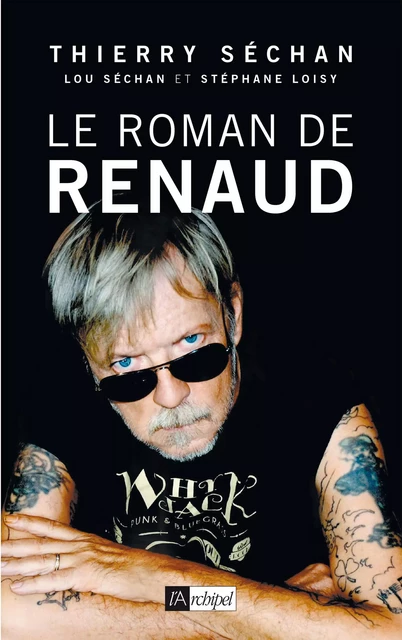 Le Roman de Renaud - Thierry Séchan - L'Archipel