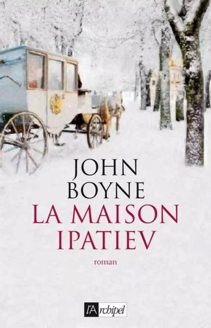 La Maison Ipatiev - John Boyne - L'Archipel