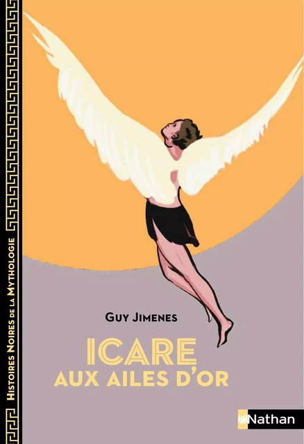 Icare aux ailes d'or - Histoires noires de la Mythologie - Dès 12 ans - Livre numérique - Guy Jimenes - Nathan