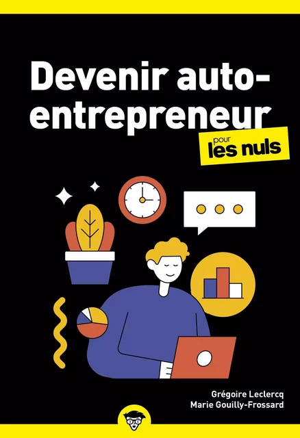 Devenir auto-entrepreneur pour les Nuls : Livre de business, Le guide de l'entrepreneur avec toutes les clés pour créer son entreprise, Mis à jour avec les dernières évolutions de la législation - Marie GOUILLY-FROSSARD, Grégoire Leclercq - edi8