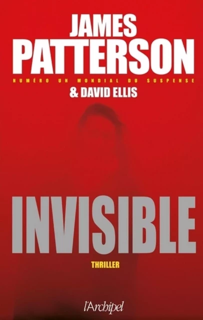 Invisible - James Patterson, David Ellis - L'Archipel