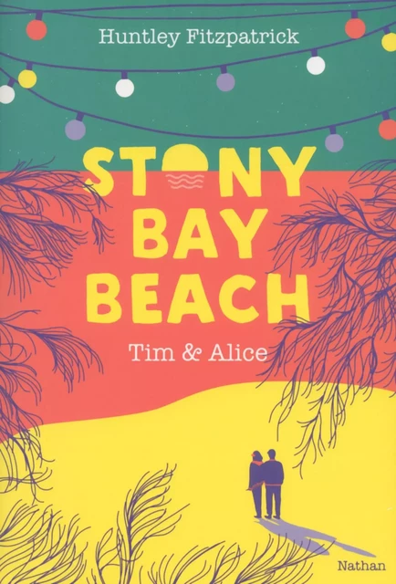 Stony Bay Beach - Tim & Alice - Dès 14 ans - Huntley Fitzpatrick - Nathan