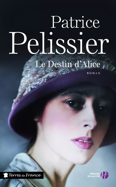 Le Destin d'Alice - Patrice Pelissier - Place des éditeurs