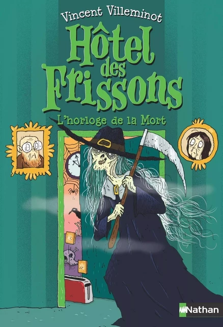 L'Hôtel des frissons - L'horloge de la mort - Tome 9 - roman format poche - Dès 8 ans - Vincent Villeminot - Nathan